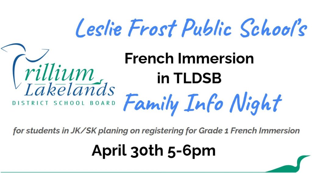 Are you interested in registering your child for our Grade 1 French Immersion program? If you would like to know more, Leslie Frost Public School is having an information night on April 30th from 5-6pm. Please join us!